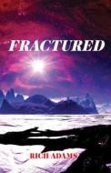 Fractured di Rich Adams edito da Second Wind Publishing, LLC