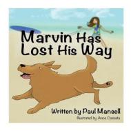 Marvin Has Lost His Way di Paul Mansell edito da Green Ivy