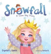 Snowfall di Crystal L. Gantt edito da William Madison Publishing