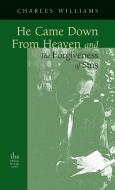 He Came Down from Heaven and the Forgiveness of Sins di Charles Williams edito da Apocryphile Press