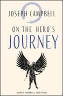 On the Hero's Journey di Joseph Campbell edito da New World Lib