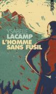 Homme Sans Fusil(l') di Ysabelle Lacamp edito da CONTEMPORARY FRENCH FICTION