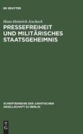 Pressefreiheit und militärisches Staatsgeheimnis di Hans-Heinrich Jescheck edito da De Gruyter