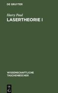 Lasertheorie I di Harry Paul edito da De Gruyter