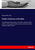 People's Dictionary of the Bible di Edwin Wilbur Rice edito da hansebooks