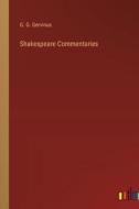 Shakespeare Commentaries di G. G. Gervinus edito da Outlook Verlag