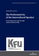 The Performativity of the Intercultural Speaker di Raphaëlle Beecroft edito da Peter Lang