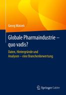 Gegenwart und Zukunft der Pharmaindustrie di Georg Watzek edito da Springer-Verlag GmbH