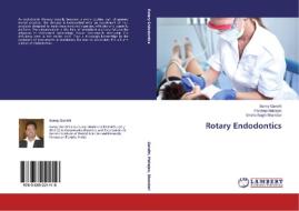 Rotary Endodontics di Sunny Gandhi, Pardeep Mahajan, Shikha Baghi Bhandari edito da LAP Lambert Academic Publishing