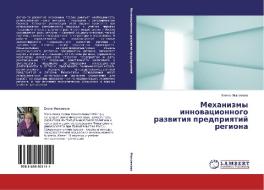 Mehanizmy innovacionnogo razvitiya predpriyatij regiona di Elena Maximova edito da LAP Lambert Academic Publishing