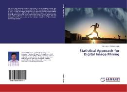 Statistical Approach for Digital Image Mining di Vanniappan Balamurugan edito da LAP Lambert Academic Publishing