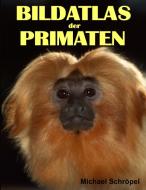 Bildatlas der Primaten di Michael Schröpel edito da Books on Demand