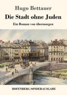Die Stadt ohne Juden di Hugo Bettauer edito da Hofenberg