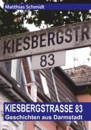 Kiesbergstraße 83 di Matthias Schmidt edito da tredition