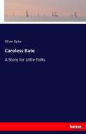 Careless Kate di Oliver Optic edito da hansebooks