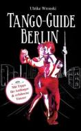Tango-Guide Berlin di Ulrike Wronski edito da Books on Demand