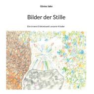 Bilder der Stille di Günter Jahn edito da Books on Demand