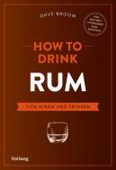 How to Drink Rum di Dave Broom edito da Graefe und Unzer Verlag