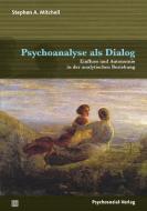 Psychoanalyse als Dialog di Stephen A. Mitchell edito da Psychosozial Verlag GbR