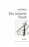 Der rasierte Fisch di Gert Podszun edito da Books on Demand