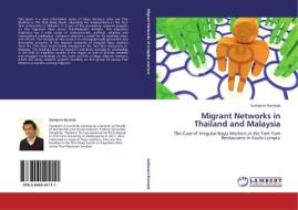 Migrant Networks in Thailand and Malaysia di Suttiporn Bunmak edito da LAP Lambert Academic Publishing