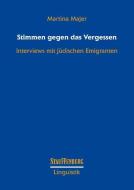 Stimmen gegen das Vergessen di Martina Majer edito da Stauffenburg Verlag