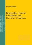 Genetic Foundations & Epistemic Coherence di Birte Schelling edito da Ontos Verlag
