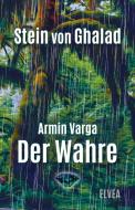 Stein von Ghalad: Der Wahre di Armin Varga edito da Elvea