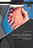 Employer Branding: Identifikation von Entscheidungskriterien zur Arbeitgeberwahl di Janka Jepp edito da Igel Verlag