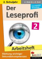 Der Leseprofi - Arbeitsheft / Klasse 2 di Ulrike Stolz, Lynn-Sven Kohl edito da Kohl Verlag