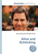 Alive And Schticking di Jesse Russell, Ronald Cohn edito da Book On Demand Ltd.