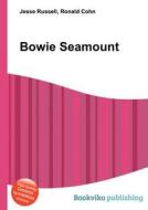 Bowie Seamount di Jesse Russell, Ronald Cohn edito da Book On Demand Ltd.
