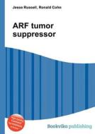 Arf Tumor Suppressor di Jesse Russell, Ronald Cohn edito da Book On Demand Ltd.