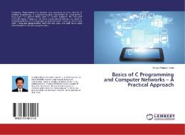 Basics of C Programming and Computer Networks - A Practical Approach di Bhanu Prakash Kolla edito da LAP Lambert Academic Publishing