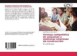 Ventaja competitiva de pequeñas y medianas empresas de construcción di David Ricardo Zárate Polanco edito da Editorial Académica Española