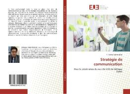 Stratégie de communication di EL Mehdi Saliheddine edito da Editions universitaires europeennes EUE