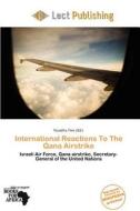 International Reactions To The Qana Airstrike edito da Lect Publishing