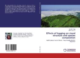 Effects of logging on stand structure and species composition di Myo Min Thant, Manh Hung Bui edito da LAP Lambert Academic Publishing