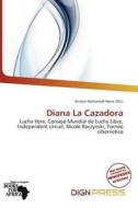 Diana La Cazadora edito da Dign Press