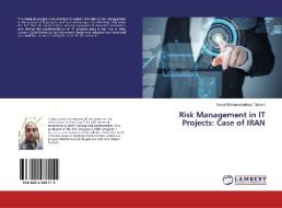 Risk Management in IT Projects: Case of IRAN di Seyed Mohammadreza Tahami edito da LAP Lambert Academic Publishing