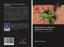 Biopestycydy roslinne w systemach rolniczych di Philip W. M. Draga edito da AV Akademikerverlag