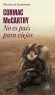 No Es País Para Viejos / No Country for Old Men di Cormac McCarthy edito da LITERATURA RANDOM HOUSE