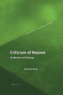 Criticism of Heaven: On Marxism and Theology di Roland Boer edito da BRILL ACADEMIC PUB