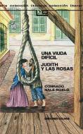 UNA Viuda Dificil Judith y Las Rosas di Conrado Nale Roxlo edito da Ediciones Colihue SRL