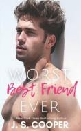 Worst Best Friend Ever di J S Cooper edito da Independently Published