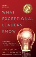 What Exceptional Leaders Know di Tracy Spears, Wally Schmader edito da Exceptional Leaders Lab