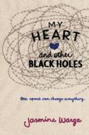 My Heart and Other Black Holes di Jasmine Warga edito da Balzer & Bray/Harperteen