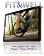 Fit & Well with Connect Access Card Fitness & Wellness with Learnsmart 1 Semester Access Card di Thomas Fahey edito da McGraw-Hill Education