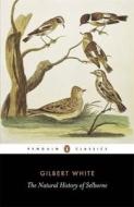The Natural History of Selborne di Gilbert White edito da Penguin Books Ltd
