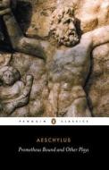 Prometheus Bound and Other Plays di Aeschylus edito da Penguin Books Ltd